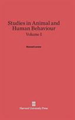 Studies in Animal and Human Behaviour, Volume I