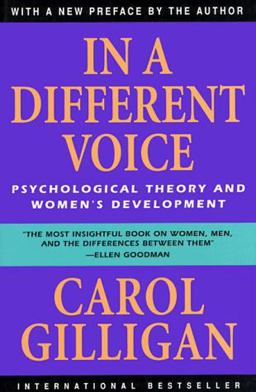 In a Different Voice Psychological Theory and Women's Development  9780674445444 Front Cover