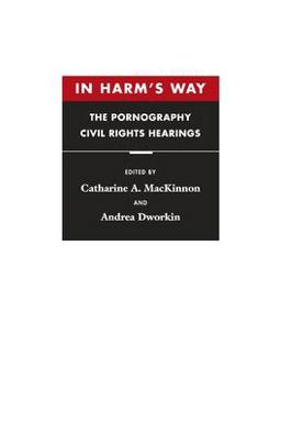In Harm's Way The Pornography Civil Rights Hearings  9780674445796 Front Cover