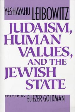 Judaism, Human Values, and the Jewish State  9780674487765 Front Cover