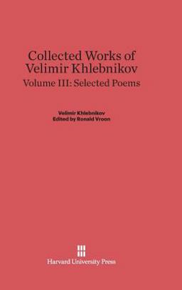 Collected Works of Velimir Khlebnikov
