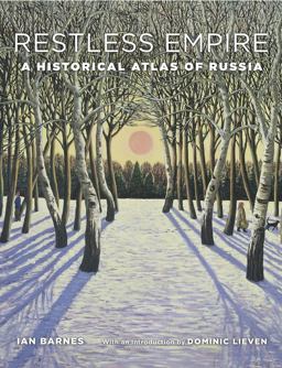 Restless Empire A Historical Atlas of Russia  9780674504677 Front Cover