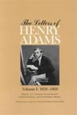 The Letters of Henry Adams, Volume 1-3: 1858-1892