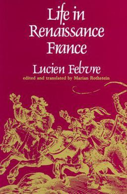 Life in Renaissance France  9780674531802 Front Cover