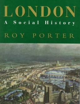 London A Social History  9780674538399 Front Cover