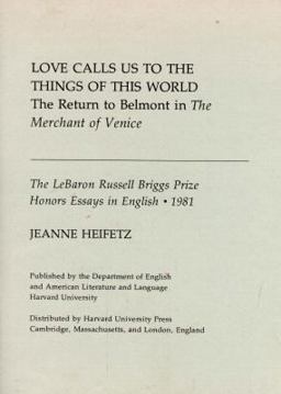 Love Calls Us to the Things of This World The Return to Belmont in the Merchant of Venice  9780674539228 Front Cover
