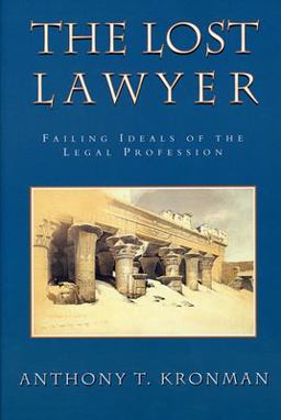 Lost Lawyer Failing Ideals of the Legal Profession  9780674539273 Front Cover