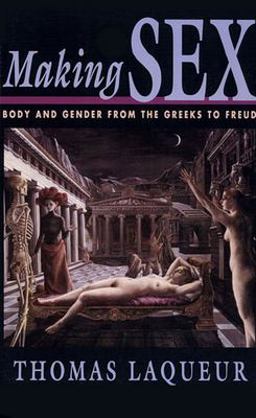 Making Sex Body and Gender from the Greeks to Freud  9780674543553 Front Cover