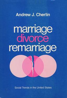 Marriage, Divorce, Remarriage Revised and Enlarged Edition 2nd 9780674550827 Front Cover