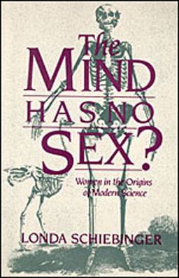 Mind Has No Sex? Women in the Origins of Modern Science  9780674576254 Front Cover
