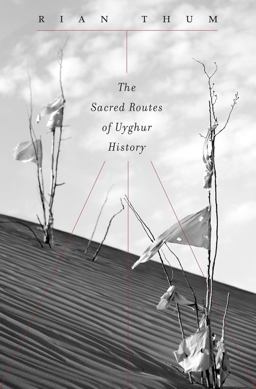 Sacred Routes of Uyghur History  9780674598553 Front Cover