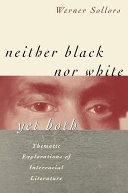 Neither Black nor White yet Both Thematic Explorations of Interracial Literature  9780674607804 Front Cover