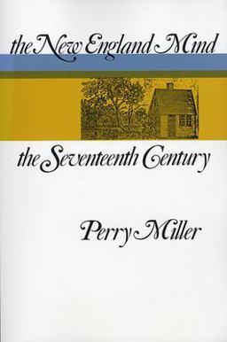 New England Mind The Seventeenth Century  9780674613065 Front Cover