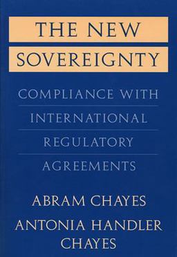 New Sovereignty Compliance with International Regulatory Agreements  9780674617834 Front Cover