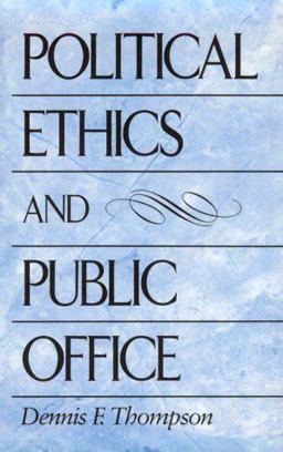 Political Ethics and Public Office  9780674686069 Front Cover