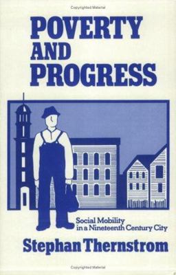 Poverty and Progress Social Mobility in a Nineteenth Century City  9780674695016 Front Cover