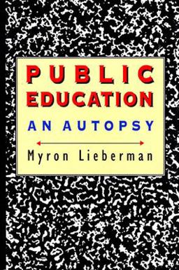 Public Education An Autopsy  9780674722347 Front Cover