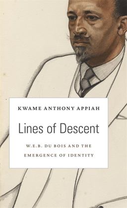 Lines of Descent W. E. B. du Bois and the Emergence of Identity  9780674724914 Front Cover