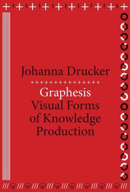 Graphesis Visual Forms of Knowledge Production  9780674724938 Front Cover