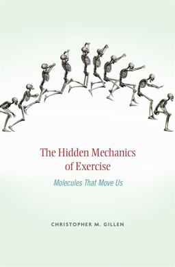 Hidden Mechanics of Exercise Molecules That Move Us  9780674724945 Front Cover