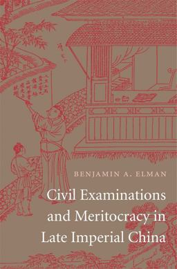 Civil Examinations and Meritocracy in Late Imperial China  9780674724952 Front Cover