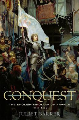 Conquest The English Kingdom of France, 1417-1450  9780674725768 Front Cover
