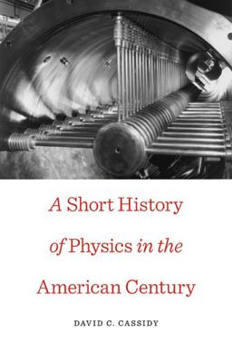 A Short History of Physics in the American Century
