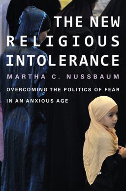 New Religious Intolerance Overcoming the Politics of Fear in an Anxious Age  9780674725911 Front Cover
