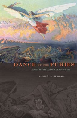 Dance of the Furies Europe and the Outbreak of World War I  9780674725935 Front Cover