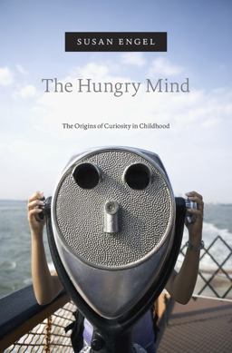 Hungry Mind The Origins of Curiosity in Childhood  9780674736757 Front Cover