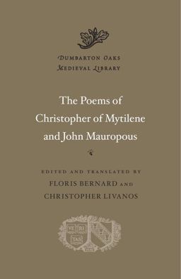 Poems of Christopher of Mytilene and John Mauropous  9780674736986 Front Cover
