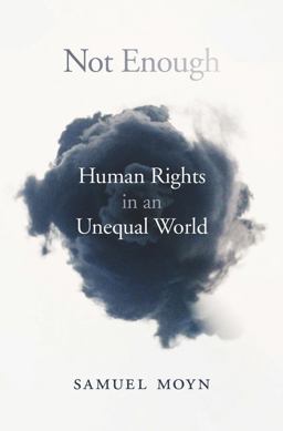 Not Enough Human Rights in an Unequal World  9780674737563 Front Cover