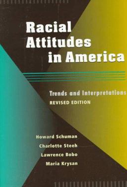 Racial Attitudes in America Trends and Interpretations, Revised Edition 2nd 9780674745698 Front Cover