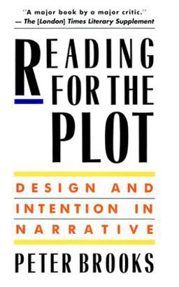 Reading for the Plot Design and Intention in Narrative  9780674748927 Front Cover