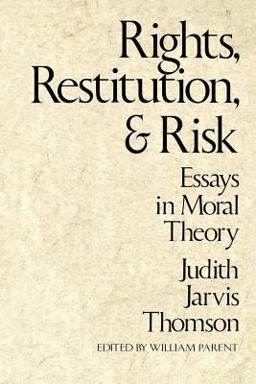 Rights, Restitution, and Risk Essays in Moral Theory  9780674769816 Front Cover