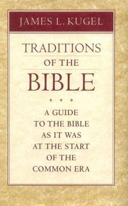 Traditions of the Bible A Guide to the Bible As It Was at the Start of the Common Era  9780674791510 Front Cover
