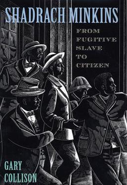 Shadrach Minkins From Fugitive Slave to Citizen  9780674802995 Front Cover