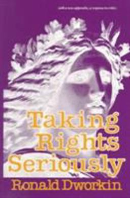 Taking Rights Seriously With a New Appendix, a Response to Critics  9780674867116 Front Cover