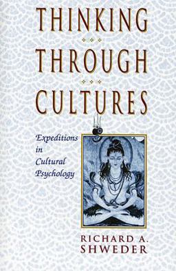 Thinking Through Cultures Expeditions in Cultural Psychology  9780674884168 Front Cover