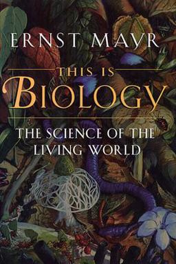 This Is Biology The Science of the Living World  9780674884694 Front Cover