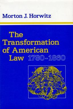 Transformation of American Law, 1780-1860  9780674903715 Front Cover