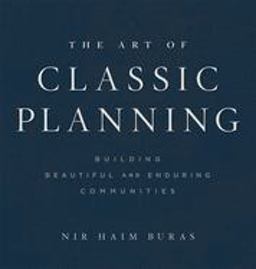 Art of Classic Planning Building Beautiful and Enduring Communities  9780674919242 Front Cover
