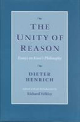Unity of Reason Essays on Kant's Philosophy  9780674929050 Front Cover