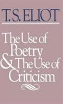 The Use of Poetry and Use of Criticism