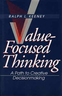 Value-Focused Thinking A Path to Creative Decisionmaking  9780674931985 Front Cover