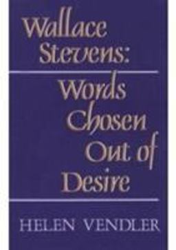 Wallace Stevens Words Chosen Out of Desire  9780674945753 Front Cover