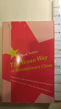Yenan Way in Revolutionary China  9780674965614 Front Cover