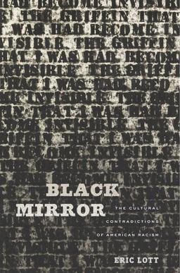 Black Mirror: The Cultural Contradictions of American Racism  9780674967717 Front Cover