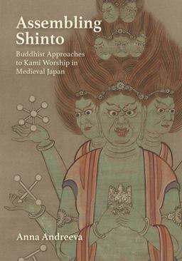 Assembling Shinto Buddhist Approaches to Kami Worship in Medieval Japan  9780674970571 Front Cover