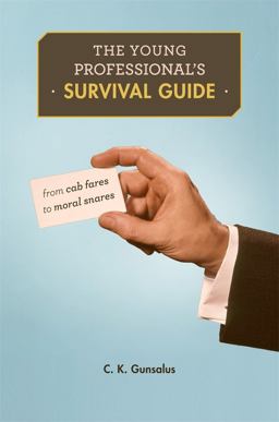 Young Professional's Survival Guide From Cab Fares to Moral Snares  9780674970816 Front Cover
